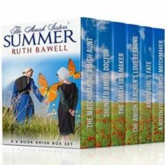 [READ] [KINDLE PDF EBOOK EPUB] The Amish Sisters' Summer (6 Book Box Set): Revised and Updated Amish