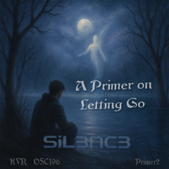 SiL3NC3_SWX - A Primer on Letting Go [OSC196]