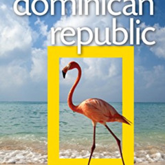 [VIEW] KINDLE 📭 National Geographic Traveler: Dominican Republic, 3rd Edition by  Ch