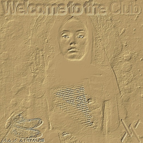 Max Animus - Welcome to the Club aka Perpetua ~ [Pop & Rap + Progressive House X PsyTrance + Wisdom]