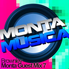 Brownley | Monta Guest Mix 7