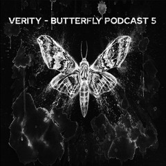 VERITY - Butterfly Podcast 5 (Techno ! Trance & Dance)