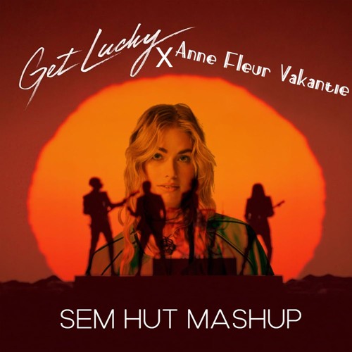 Anne Fleur Vakantie X Get Lucky (Roxy Dekker X Daft Punk ft. Pharrell Williams, Nile Rodgers