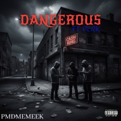 Dangerous