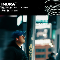 FLAVA D - Hold On (INUKA Remix)