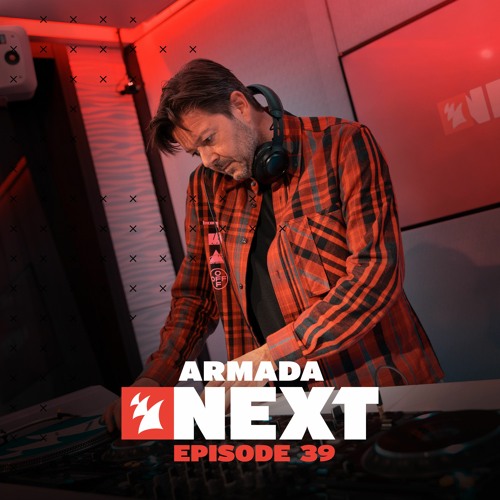 Armada Next - Episode 39 by Armada Music