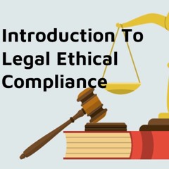 Introduction To Legal Ethical Compliance