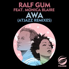 Ralf GUM feat. Monica Blaire - AWA (Atjazz Love Soul Remix)