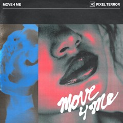Pixel Terror - Move 4 Me