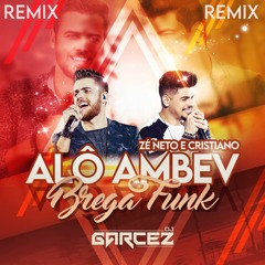 Alô Ambev (Segue Sua Vida) BREGA FUNK REMIX (DJ Garcez)