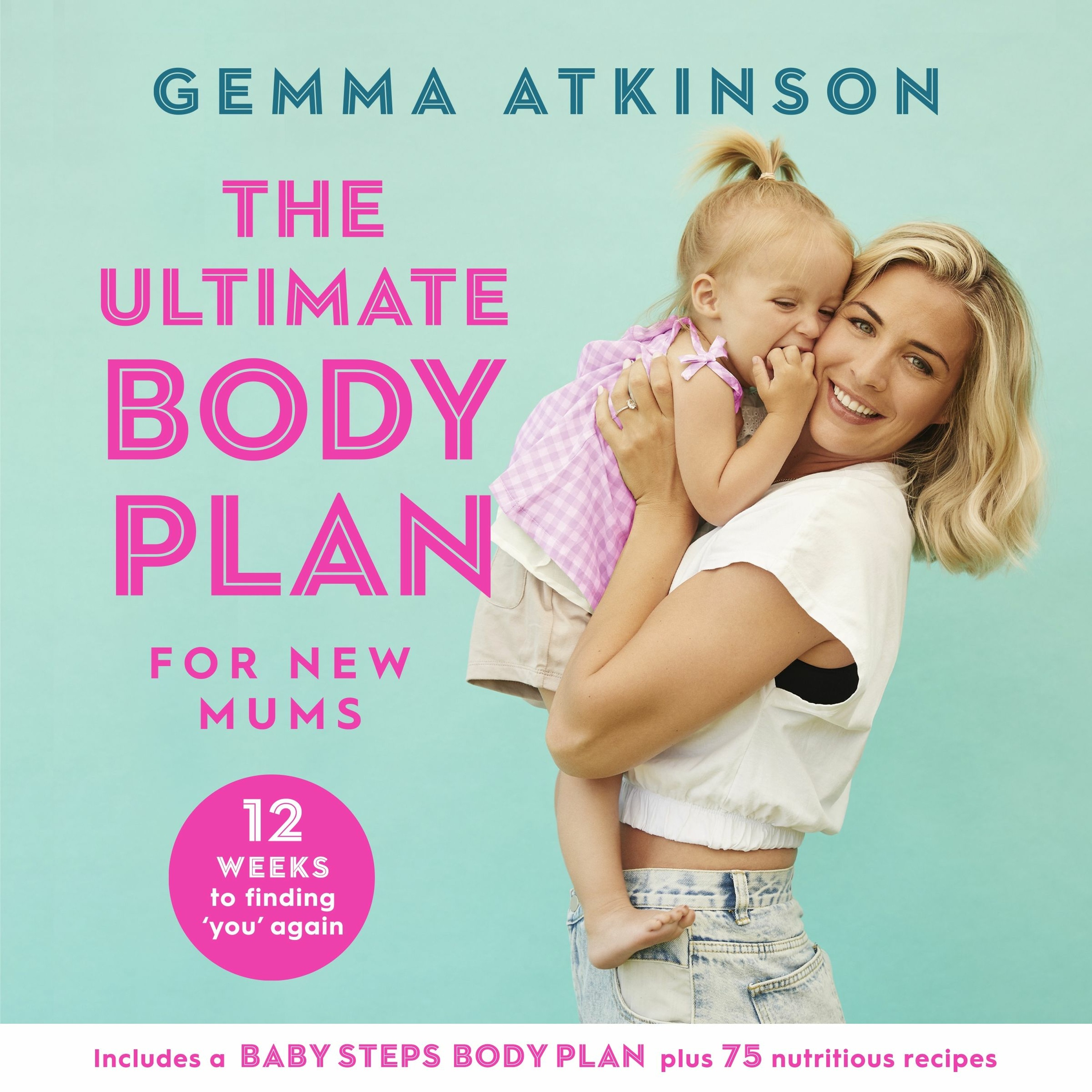 cover of episode The Ultimate Body Plan for New Mums written and read by Gemma Atkinson - Audio Extract