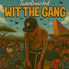 Wit The Gang