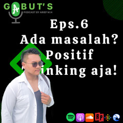 Eps.6 Ada Masalah? Positif Thinking Aja!