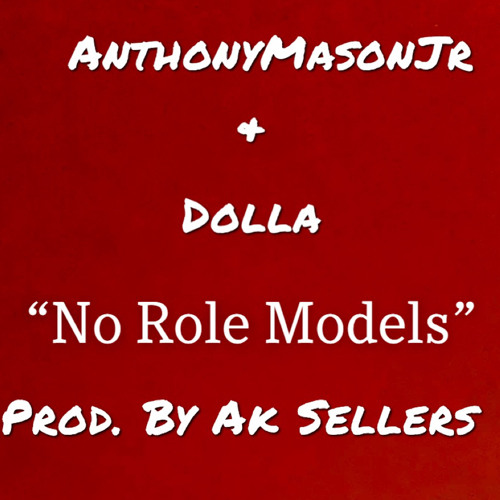 @JuniorfrmdaM & Dolla - NoRoleModels prod. by Ak Sellers