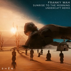 Premiere: Franky Wah - Sunrise To The Morning (Undercatt Remix)