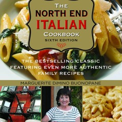 PDF read online North End Italian Cookbook: The Bestselling Classic Featuring Even More Authent