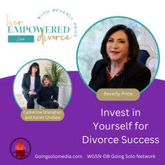 Invest In Yourself for Divorce Success with Karen Chellew and Catherine Shanahan