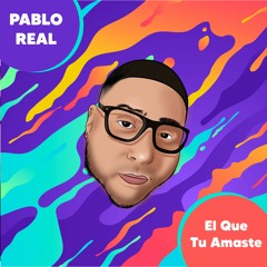 Pablo Real-El Que Amaste  [ Prod By ColoMusik]