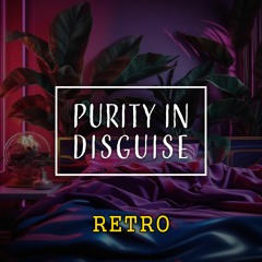purity in disguise: Retro