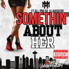 SOMETHIN ABOUT HER