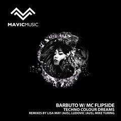 Barbuto - Techno Colour Dreams Feat. MC Flipside (Original Mix)