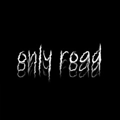 Only Road ft. (XX1Ø x JvrdanKillz)