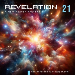 Voice Note For 20240919 - Revelation 21 KJV - A New Heaven And Earth