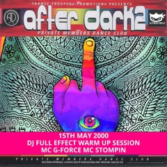 After Dark 2 15-05-2000 DJ Full-Effect Warm Up Session Mc Stompin Mc G-Force