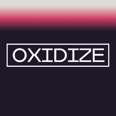 OXIDIZE