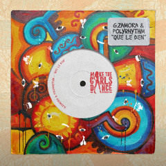 G.Zamora & PolyRhythm - Que Le Den [Make The Girls Dance Records]