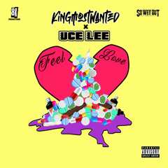 Uce Lee, KINGMOSTWANTED - Feel Love