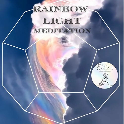 Rainbow Light Meditation