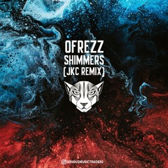Ofrezz - Shimmers (JKC Remix)