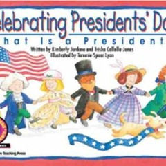 [ACCESS] [KINDLE PDF EBOOK EPUB] Celebrating President's Day: What Is a President? (L