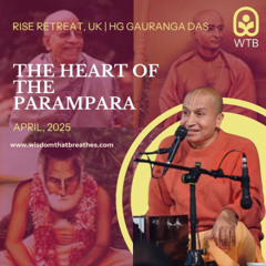 The Heart of the Parampara | RISE Retreat, UK | HG Gauranga Das