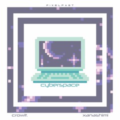 cyberspace - crowit. & xanashimi