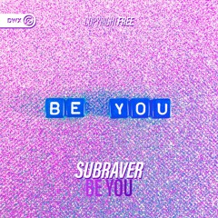 Subraver - Be You (Radio Mix)