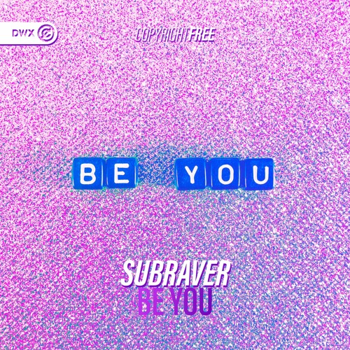 Subraver - Be You (Radio Mix)