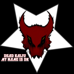 DEAD KAIJU - MY NAME IS DK