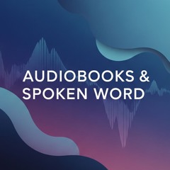 AUDIOBOOKS, TRANSCRIPTIONS & SPOKEN WORD