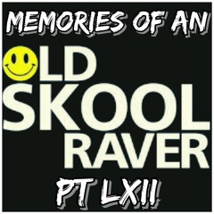 Memories Of An Oldskool Raver Pt LXII (62)