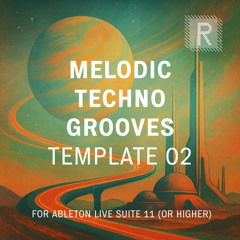 Riemann Melodic Techno Grooves Template 02 for Ableton Live (Demo Song)
