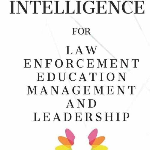 ⚡Read🔥Book Emotional Intelligence: for Law Enforcement Education Management and Leadership