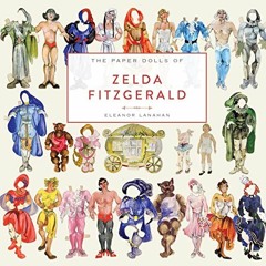 [Access] [EBOOK EPUB KINDLE PDF] The Paper Dolls of Zelda Fitzgerald by  Eleanor Lana