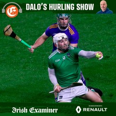 Dalo's Hurling Show:  Limerick too strong and smart, Tipp's gamble, new bosses make mark, Cork flop