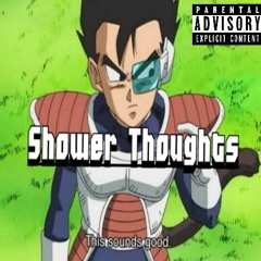 Shower Thoughts (prod. cadence)