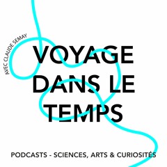 Épisode 8 - Voyage dans le temps | Feat. Claude Semay