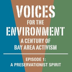 Voices for the Environment - Episode 1: A Preservationist Spirit