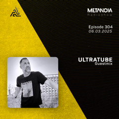 Metanoia pres. Ultratube [Exclusive Guestmix]
