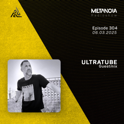 Metanoia pres. Ultratube [Exclusive Guestmix]